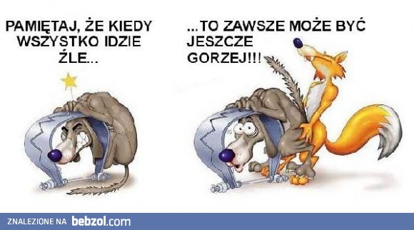 Zawsze może być gorzej