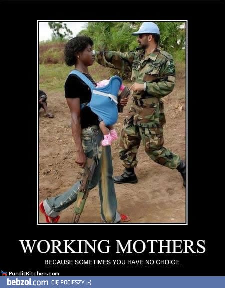 Pracująca matka-czasem nie ma żadnego wyboru