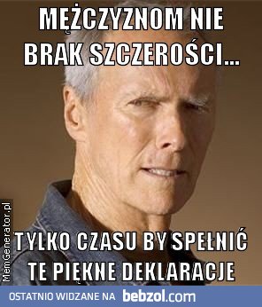 Mężczyznom nie brak szczerości...