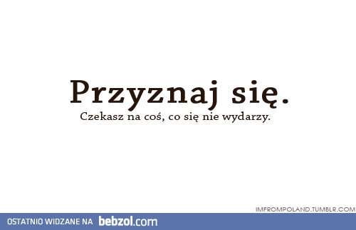 Przyznaj się