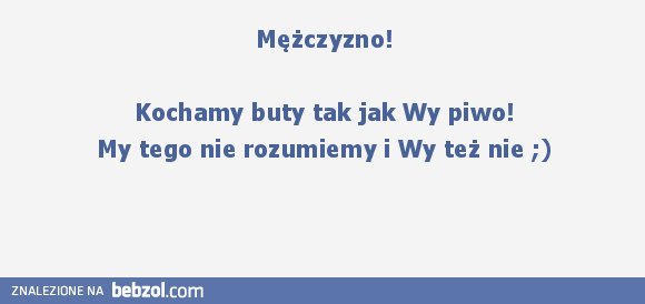 kochamy buty jak Wy piwo