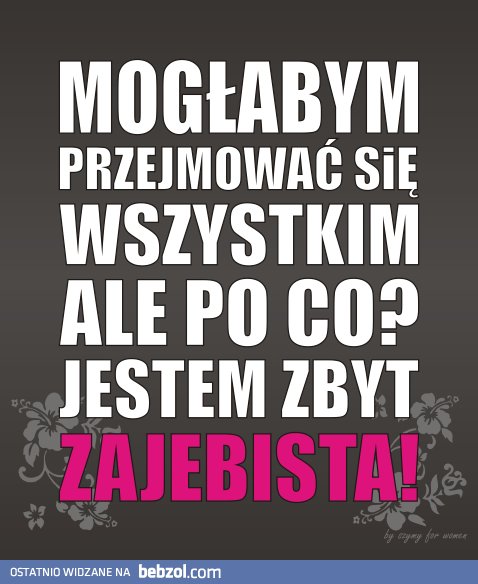 Jestem zajebista