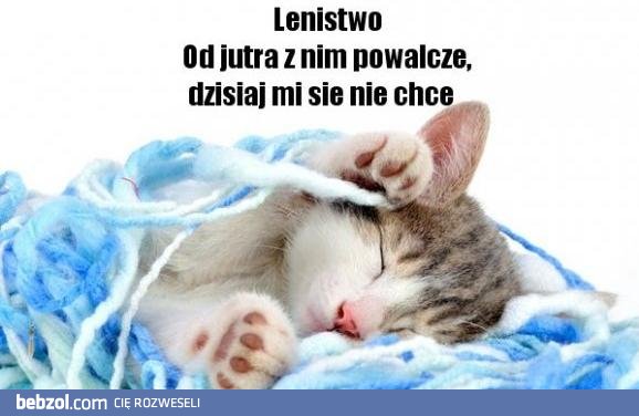 Idę spać, nie chce mi się już