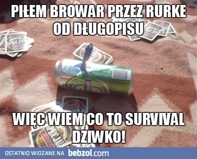 Wiem co to survival!