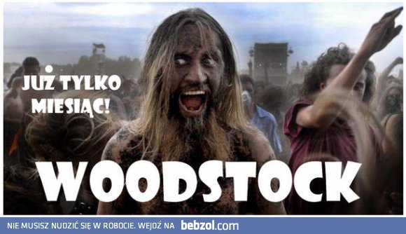 Jeszcze miesiąc i Woodstock!