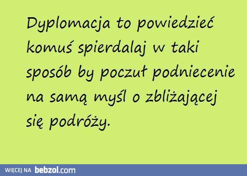 Na czym polega prawdziwa dyplomacja..