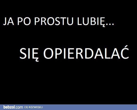 A kto nie lubi?