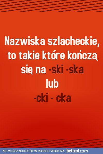 Ty też masz nazwisko szlacheckie? 