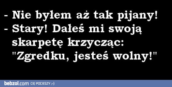 Nie byłem pijany! 