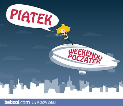 Mamy piątek tralalalala! 