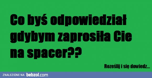 Gdyby ona przejęła inicjatywę...