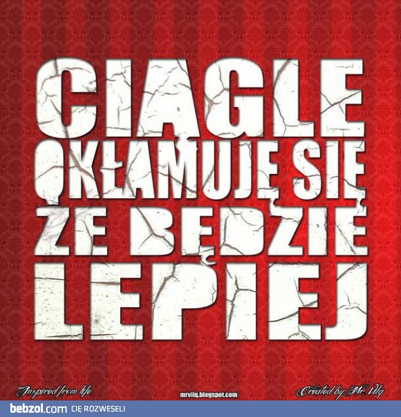 Ciągle okłamuję się..