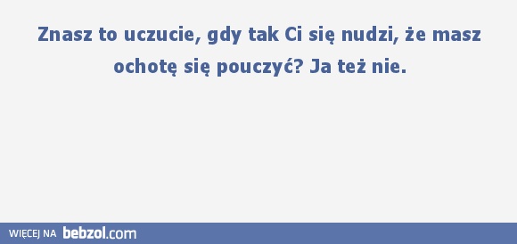 Znasz to uczucie? 