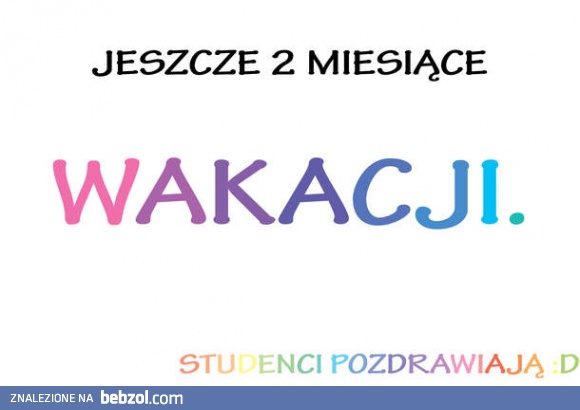 Jeszcze 2 miesiące wakacji