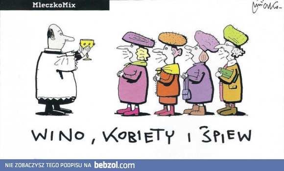 Wino, kobiety i śpiew