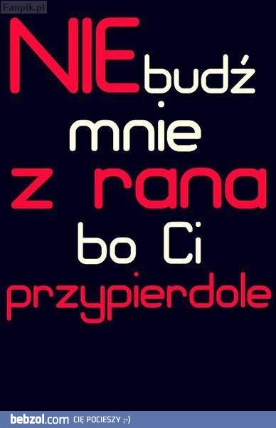 Nie budz mnie