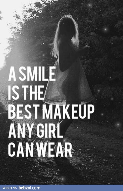 Uśmiech to najlepszy makeup kobiety