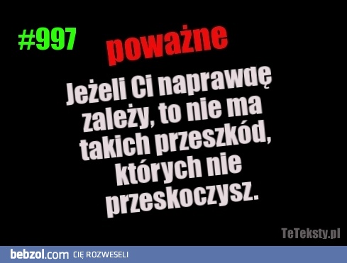 Jeżeli naprawdę Ci zależy..