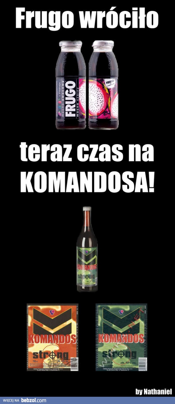 Frugo jest, ale gdzie jest komandos? 