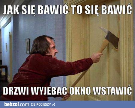 Jak się bawić to się bawić! 