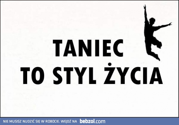 Taniec to całe moje życie..