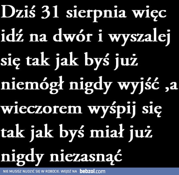 Dziś 31 sierpnia