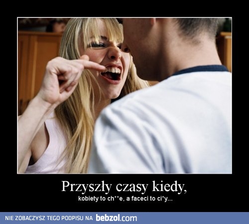 Przyszły czasy kiedy..