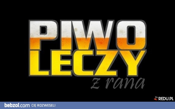 piwo leczy z rana