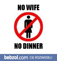 Brak żony, brak kolacji