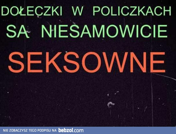 Dołeczki w policzkach <3 