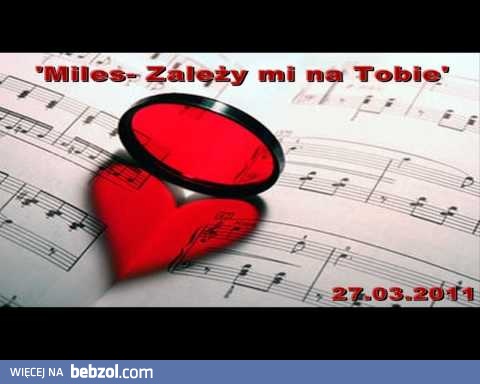 Miles- Zależy mi na Tobie