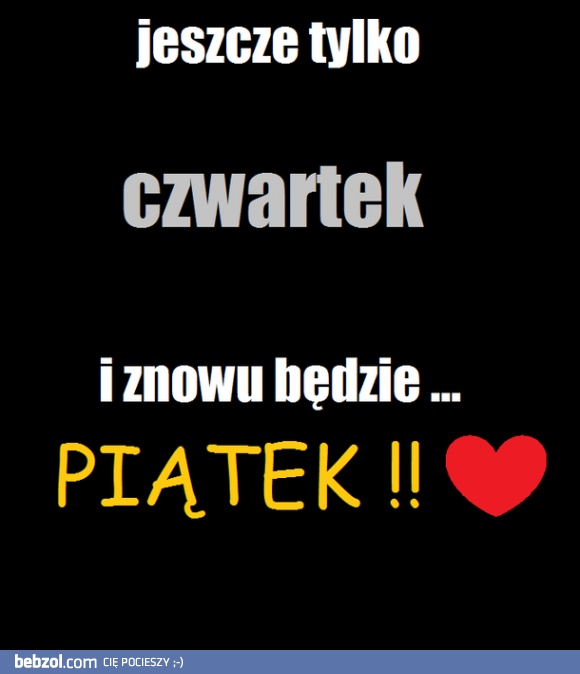 Jeszcze tylko czwartek..