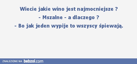 Mocne wino...