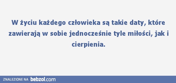 W życiu człowieka są takie daty...