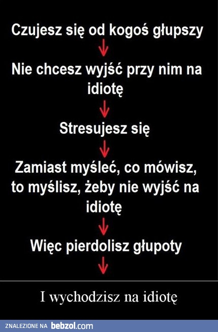 I wychodzisz na idiotę