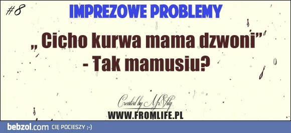 Imprezowy problem mama