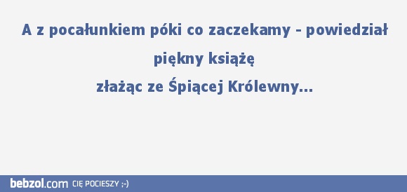 Bo bajki kończą się różnie...