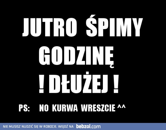 Jutro Śpimy Godzinę Dłużej!