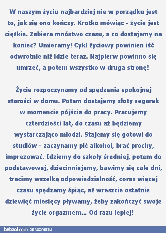 Odwrócenie życia i... od razu lepiej..!