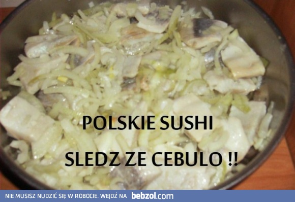 ŚLEDŹ ZE CEBULO - polskie sushi...