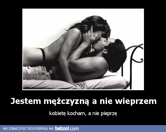 Jestem mężczyzną a nie wieprzem