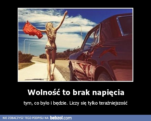 Wolność to brak napięcia