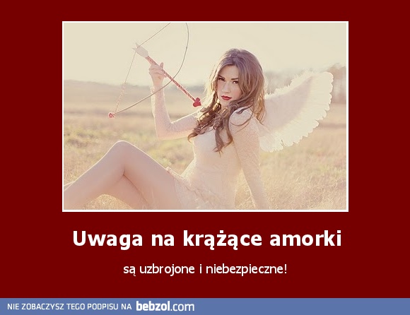 Uwaga na krążące amorki