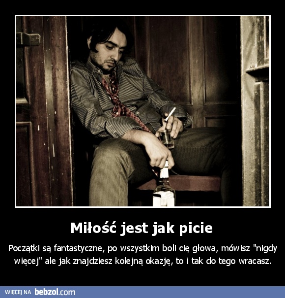 Miłość jest jak picie 