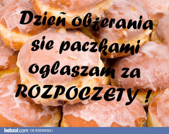 Dzień obżerania <3