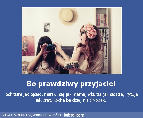 Bo prawdziwy przyjaciel 