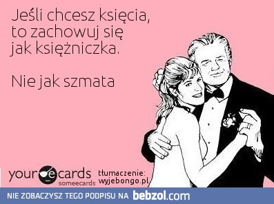 jeśli chcesz księcia..