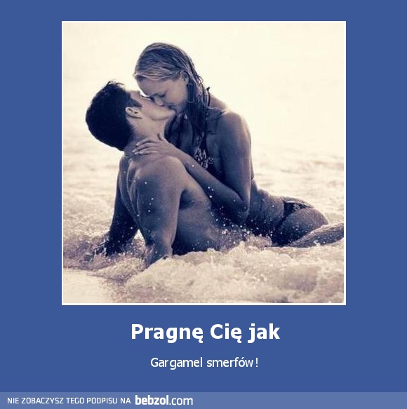 Pragnę Cię jak