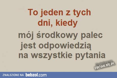 To jeden z tych dni