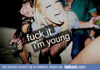 i'm young